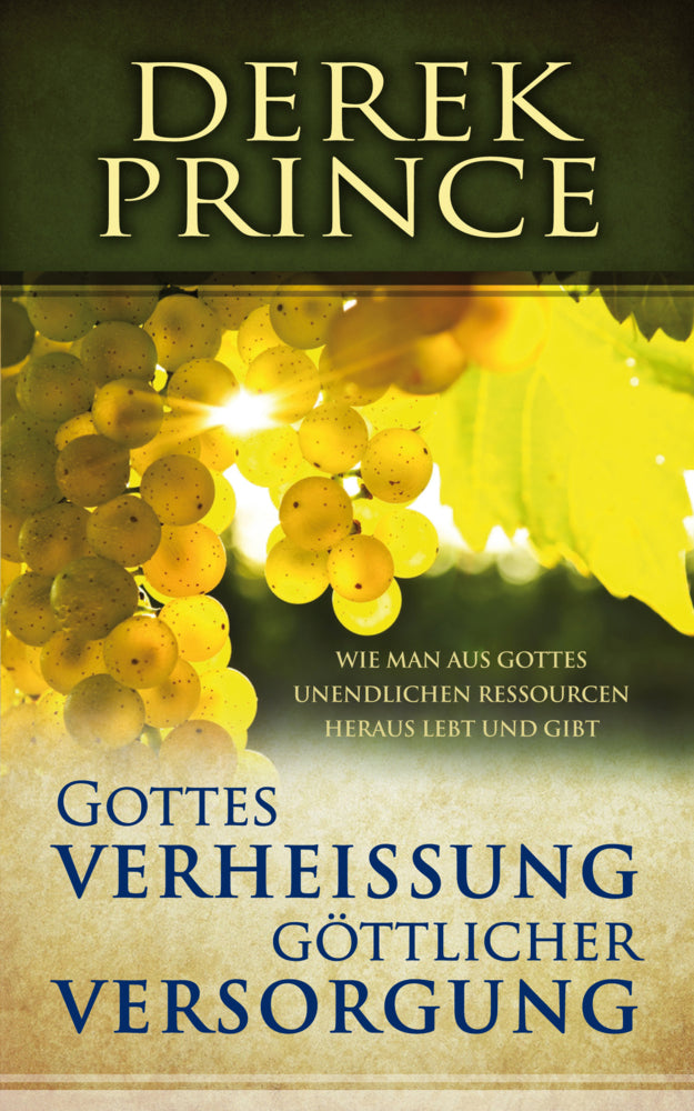 Gottes Verheissung göttlicher Versorgung (Derek Prince)