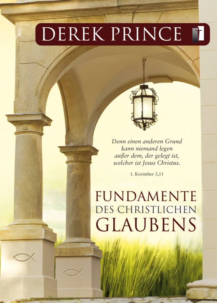 Fundamente des christlichen Glaubens (Derek Prince)