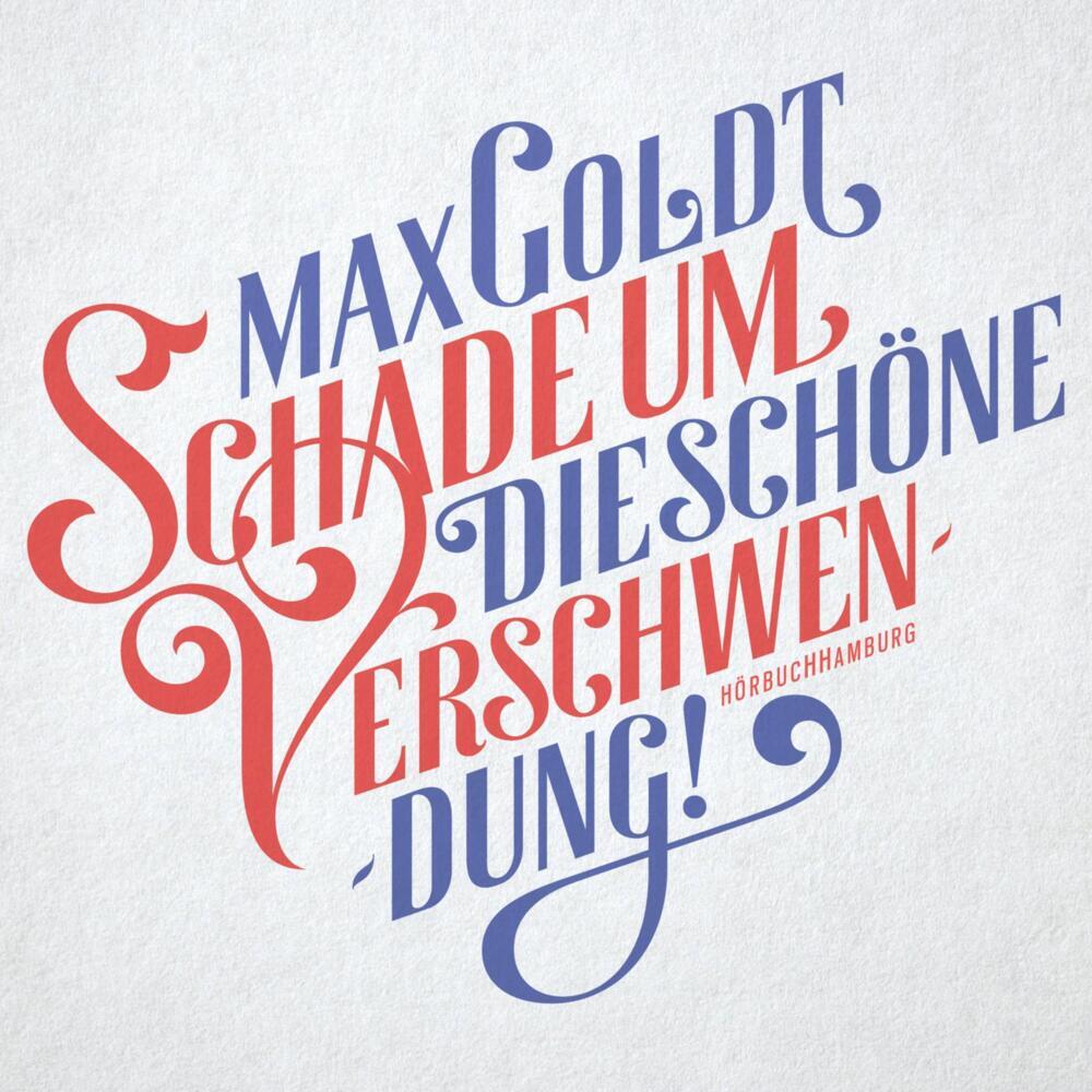 Schade um die schöne Verschwendung!, 2 Audio-CD (Max Goldt)