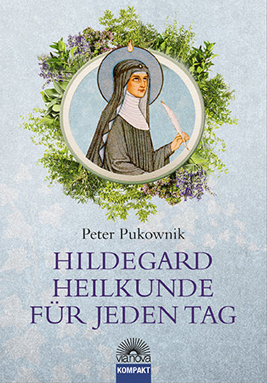 Hildegard-Heilkunde für jeden Tag (Peter Pukownik)