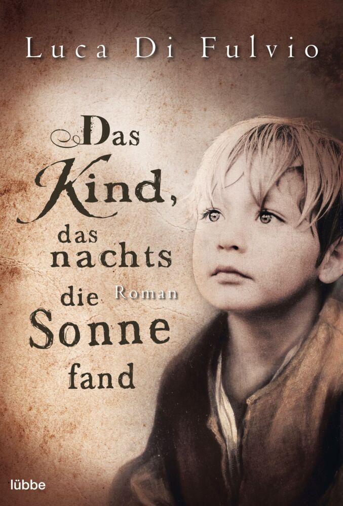 Das Kind, das nachts die Sonne fand (Luca Di Fulvio)
