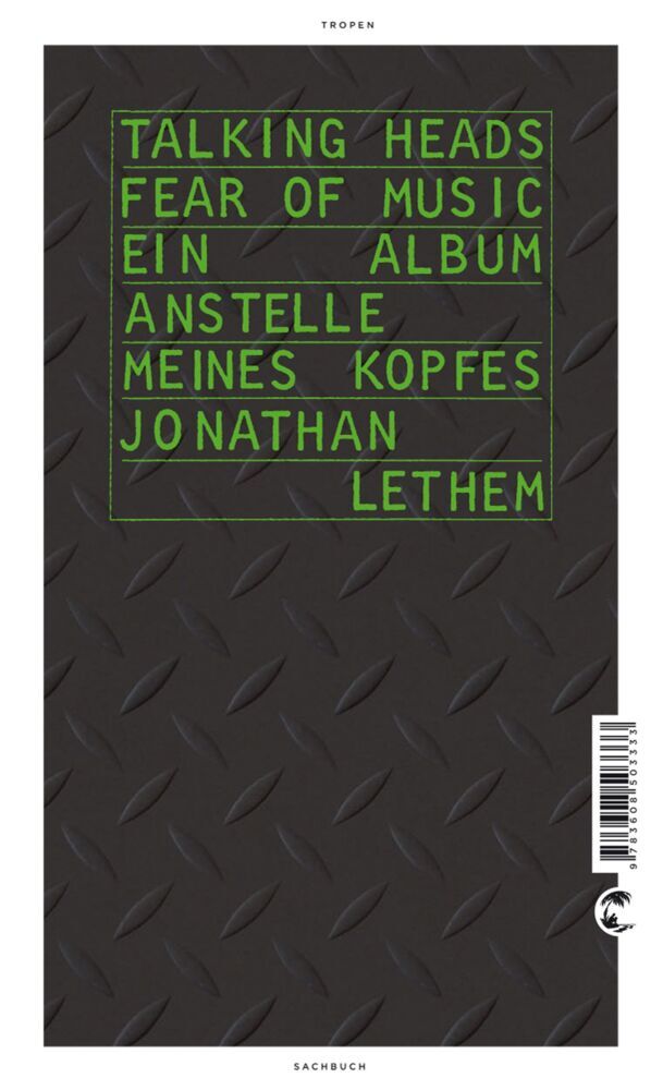 Talking Heads - Fear Of Music (Jonathan Lethem)