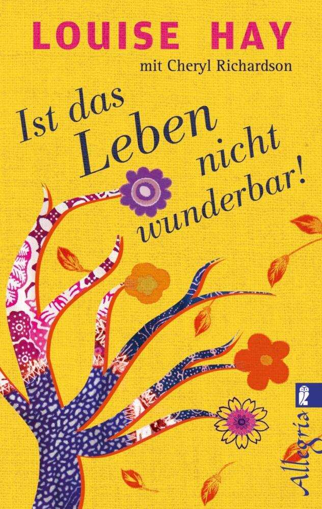 Ist das Leben nicht wunderbar! (Louise L. Hay)