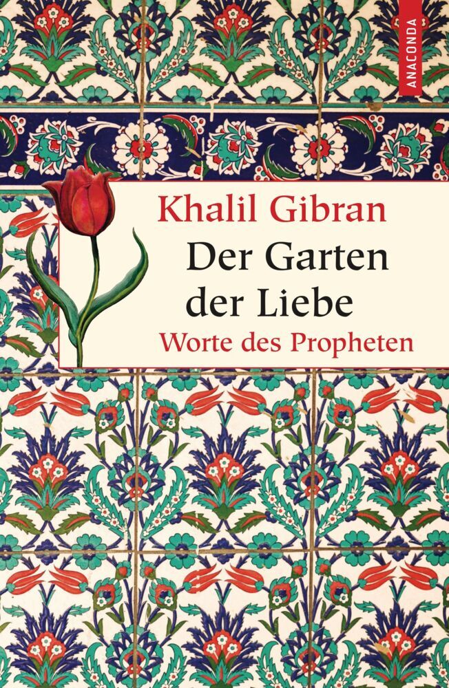 Der Garten der Liebe. Worte des Philosophen (Khalil Gibran)