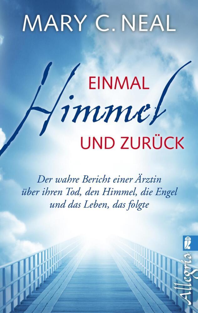 Einmal Himmel und zurück (Mary C. Neal)