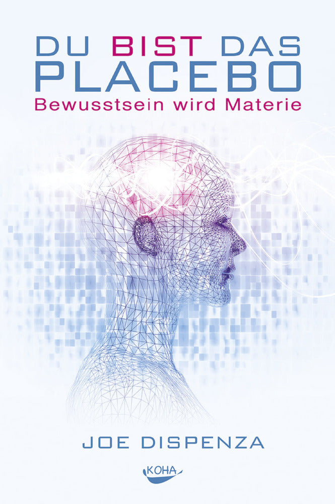 Du bist das Placebo (Joe Dispenza)