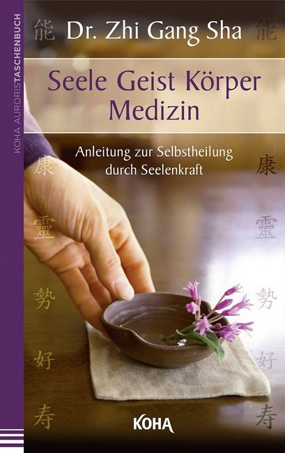 Seele Geist Körper Medizin (Zhi Gang Sha)