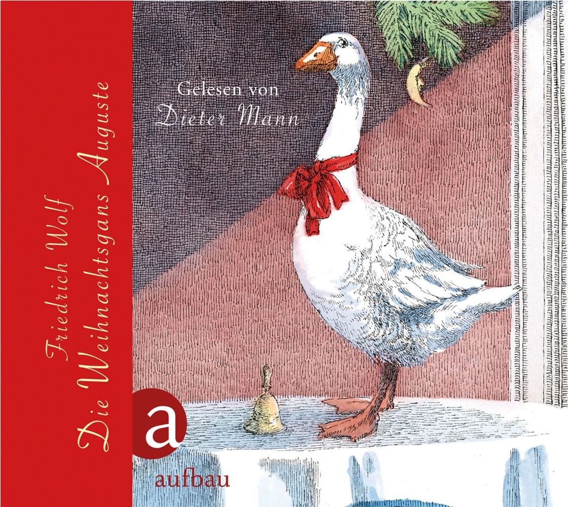 Die Weihnachtsgans Auguste, 1 Audio-CD (Friedrich Wolf)