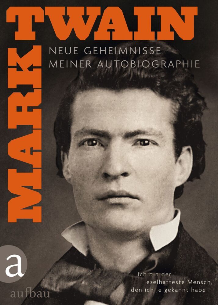 Ich bin der eselhafteste Mensch, den ich je gekannt habe, 2 Bde. (Mark Twain)