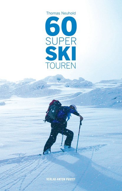 60 Super Skitouren (Thomas Neuhold)
