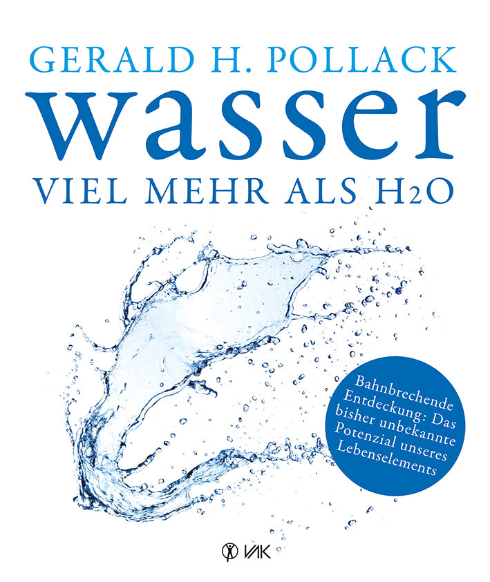Wasser - viel mehr als H2O (Dr. Gerald H. Pollack)