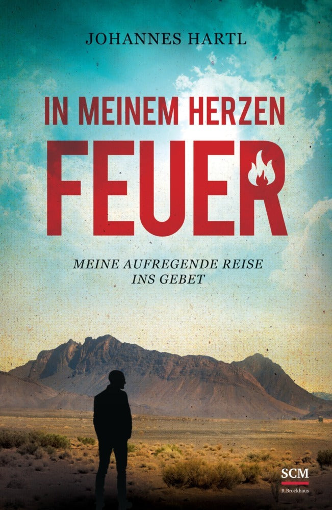 In meinem Herzen Feuer (Johannes Hartl)