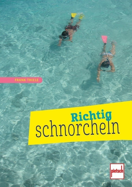 Richtig schnorcheln (Frank Thiele)