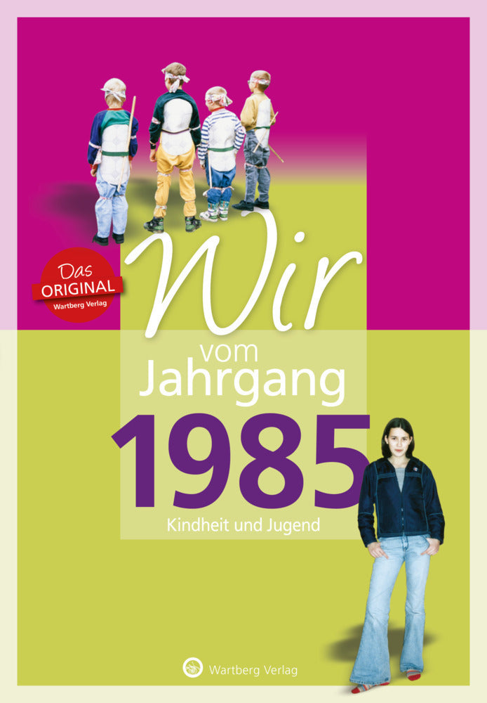 Wir vom Jahrgang 1985 - Kindheit und Jugend (Anna-Lena Roth)