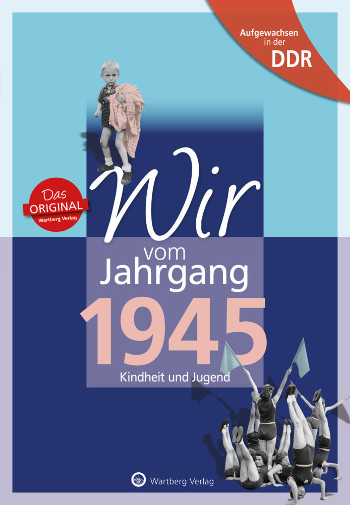 Aufgewachsen in der DDR - Wir vom Jahrgang 1945 - Kindheit und Jugend (Heidi Gruner)