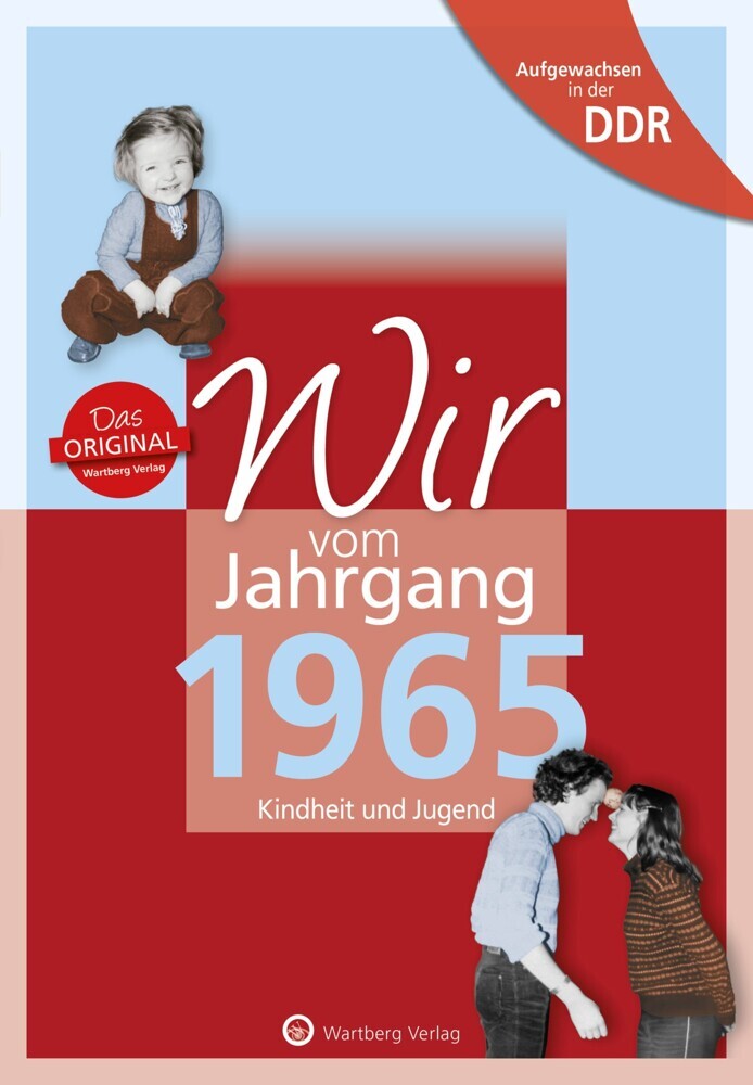 Aufgewachsen in der DDR - Wir vom Jahrgang 1965 - Kindheit und Jugend (Sieglinde Seidel)