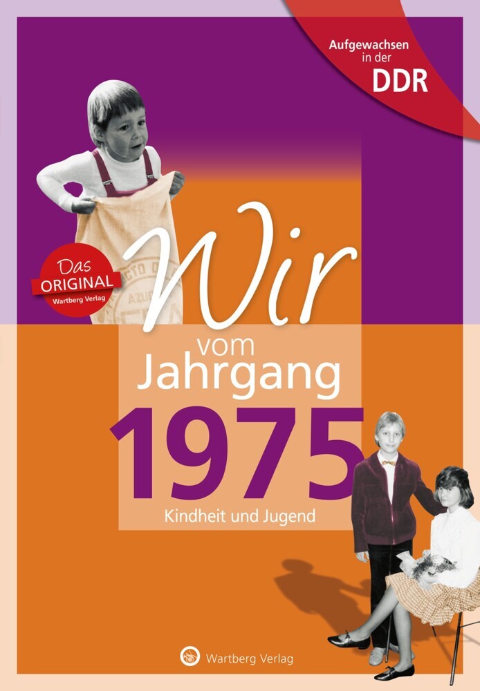 Aufgewachsen in der DDR - Wir vom Jahrgang 1975 - Kindheit und Jugend (Michael Schulz)