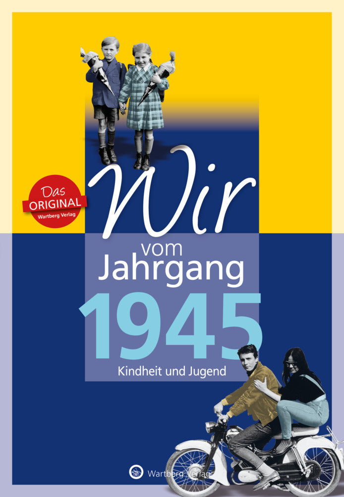 Wir vom Jahrgang 1945 - Kindheit und Jugend (Jürgen Nolte)
