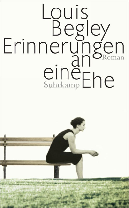 Erinnerungen an eine Ehe (Louis Begley)