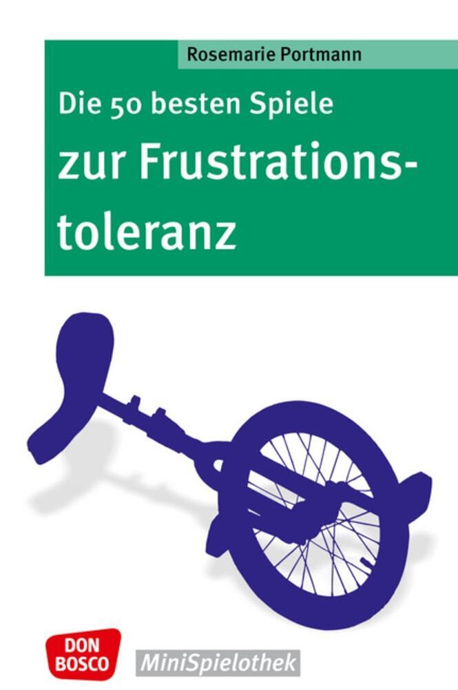 Die 50 besten Spiele zur Frustrationstoleranz (Rosemarie Portmann)