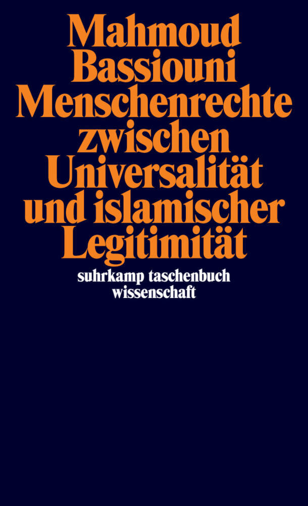 Menschenrechte zwischen Universalität und islamischer Legitimität (Mahmoud Bassiouni)