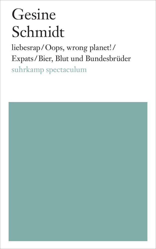 liebesrap / Oops, wrong planet! / Expats / Bier, Blut und Bundesbrüder (Gesine Schmidt)