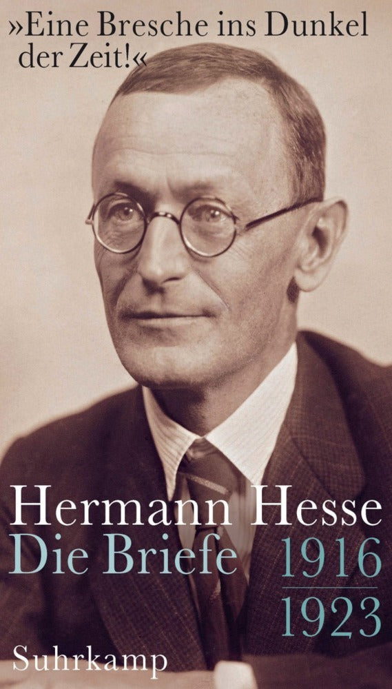 "Eine Bresche ins Dunkel der Zeit!" (Hermann Hesse)
