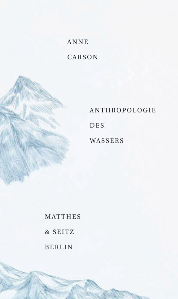 Anthropologie des Wassers (Anne Carson)