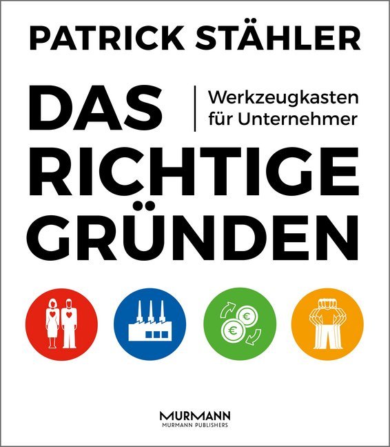Das Richtige gründen (Patrick Stähler)