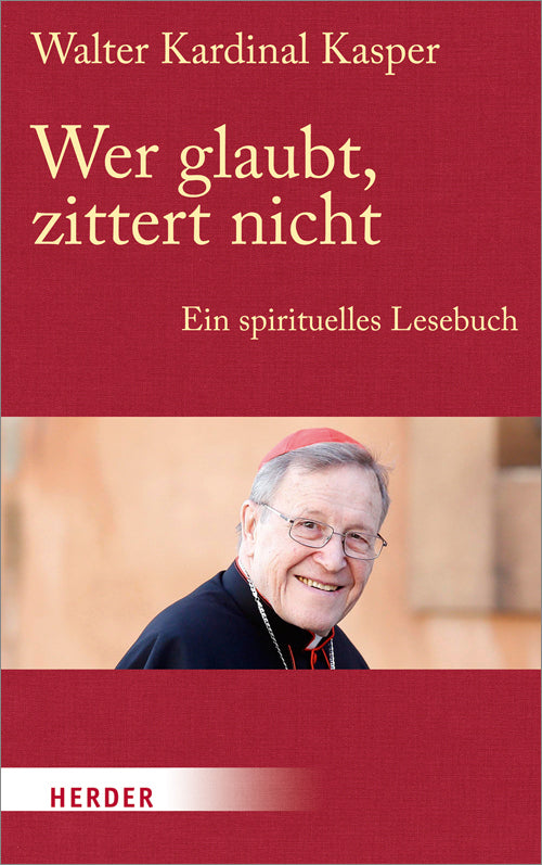 Spiritualität aus dem Glauben (Walter Kasper)