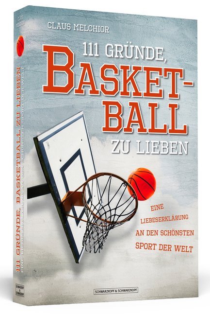 111 Gründe, Basketball zu lieben (Claus Melchior)