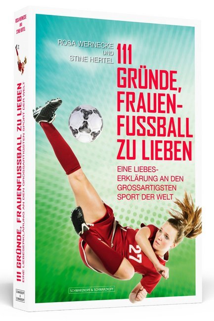 111 Gründe, Frauenfußball zu lieben (Rosa Wernecke)