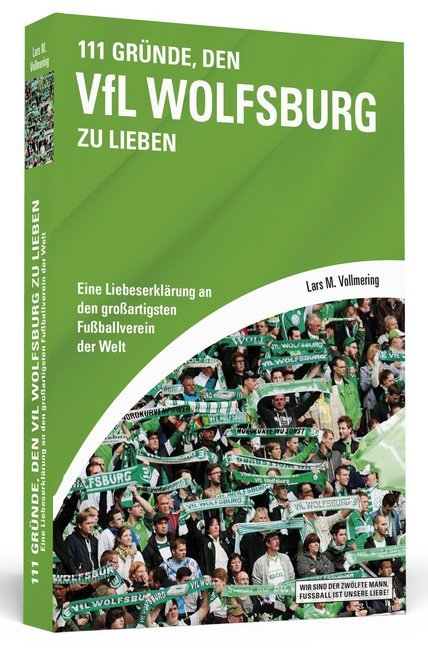 111 Gründe, den VfL Wolfsburg zu lieben (Lars M. Vollmering)