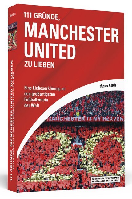 111 Gründe, Manchester United zu lieben (Michael Gösele)