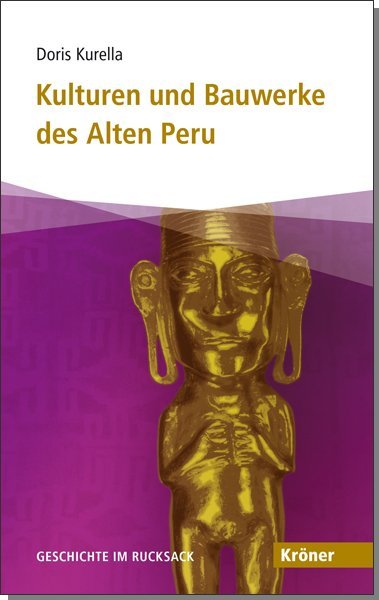 Kulturen und Bauwerke des Alten Peru (Doris Kurella)