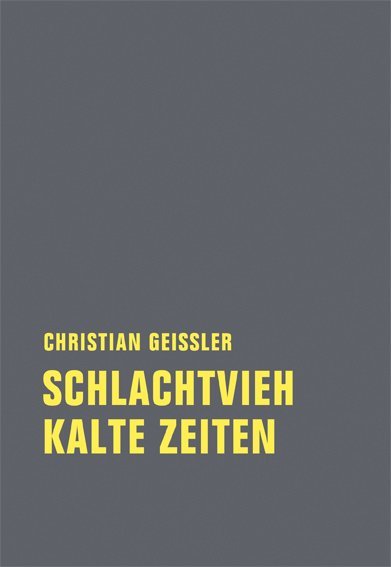 Schlachtvieh / Kalte Zeiten (Christian Geißler)