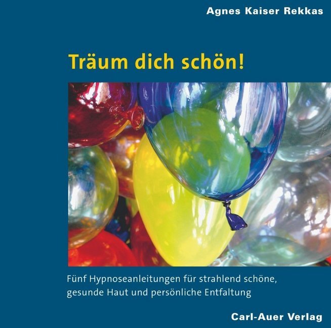 Träum dich schön!, Audio-CD (Agnes Kaiser Rekkas)