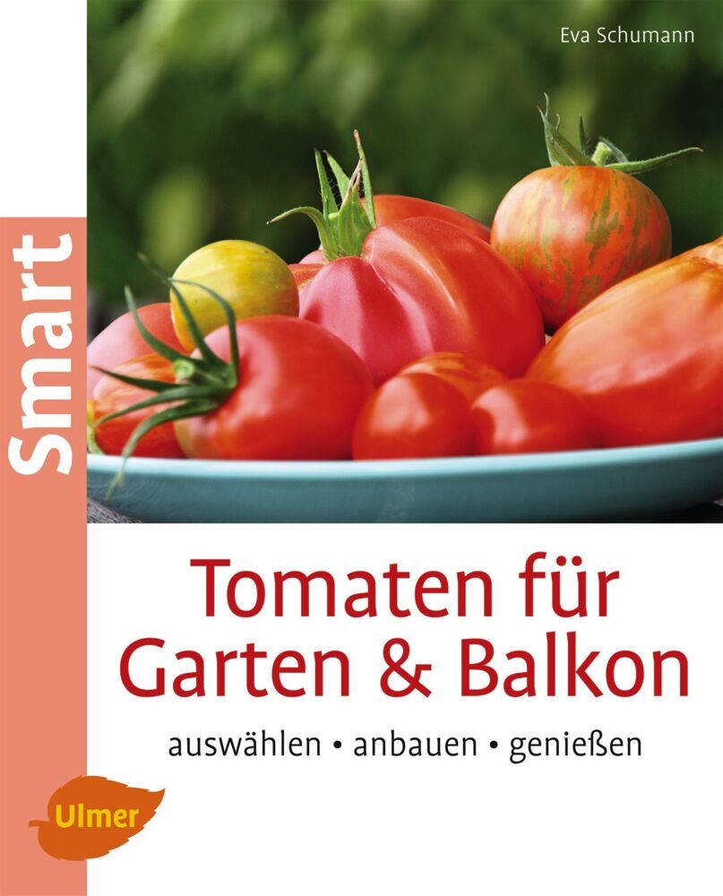 Tomaten für Garten & Balkon (Eva Schumann)