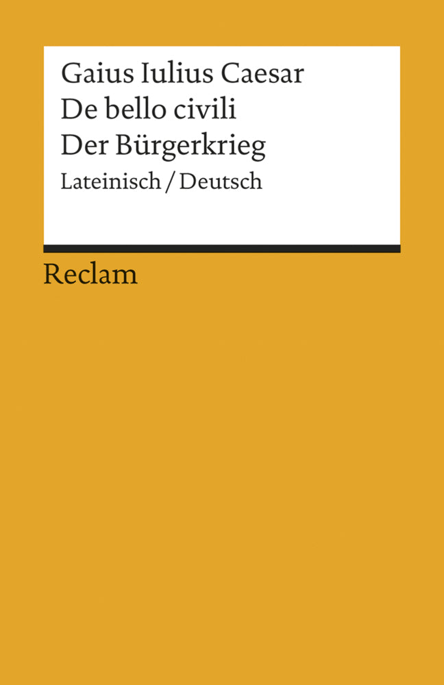 De bello civili / Der Bürgerkrieg. Lateinisch/Deutsch (Caesar)