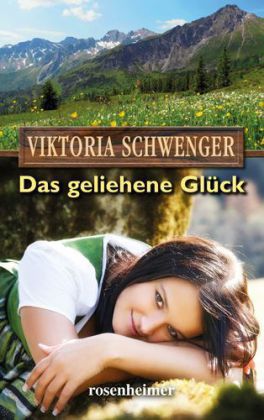 Das geliehene Glück (Viktoria Schwenger)