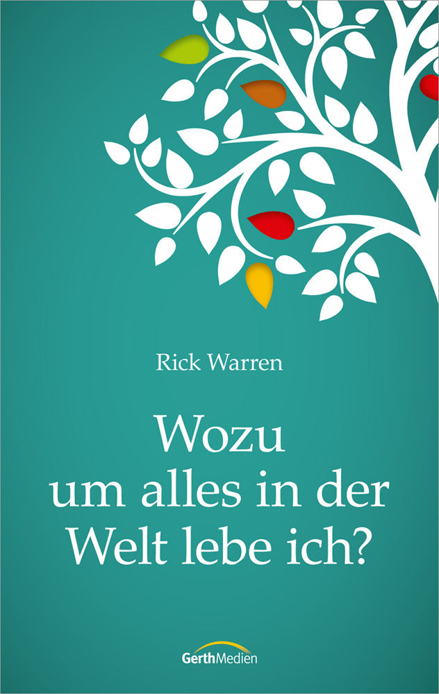 Wozu um alles in der Welt lebe ich? (Rick Warren)