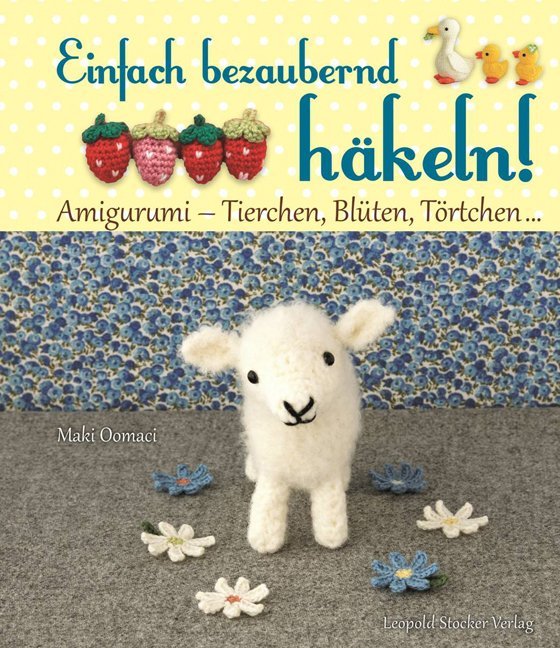 Einfach bezaubernd häkeln! (Maki Oomaci)