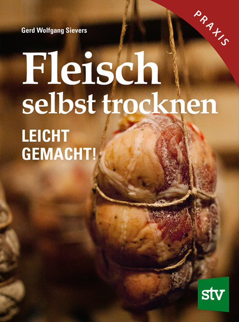 Fleisch selbst trocknen (Gerd Wolfgang Sievers)
