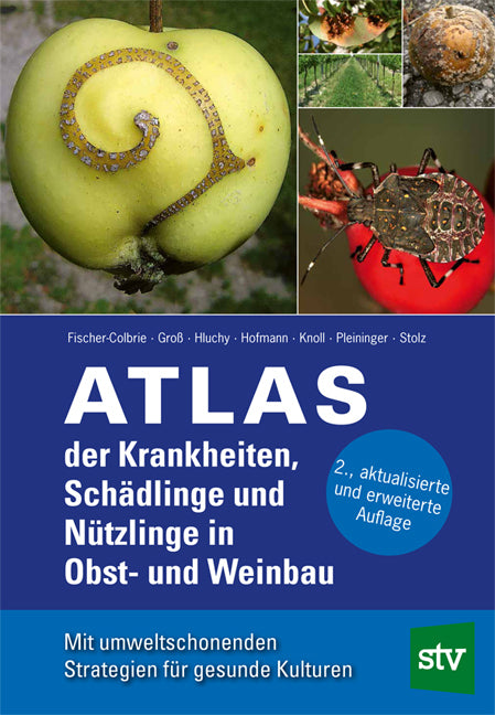 Atlas der Krankheiten, Schädlinge und Nützlinge im Obst- und Weinbau (Peter Fischer-Colbrie)