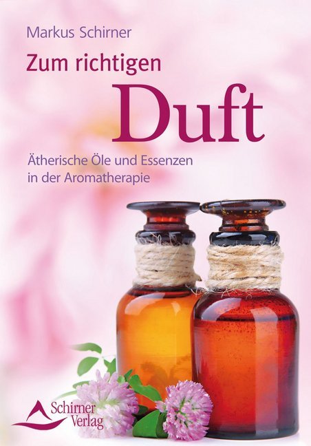 Zum richtigen Duft (Markus Schirner)