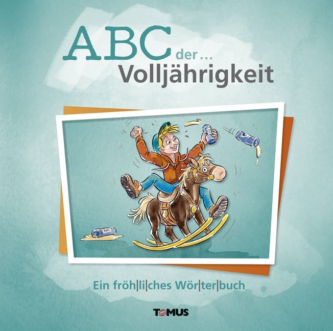 ABC der ... Volljährigkeit (Günter André)