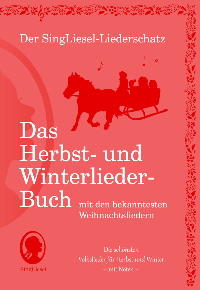 Die schönsten Herbst- und Winterlieder mit allen bekannten Weihnachtslieder - Das Liederbuch (Singliesel)