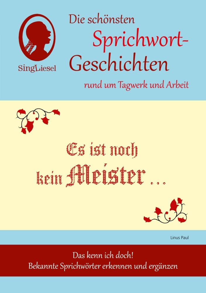 Es ist noch kein Meister vom Himmel gefallen. Heitere Vorlesegeschichten zum Schmunzeln für Senioren. Auch mit Demenz. (Linus Paul)
