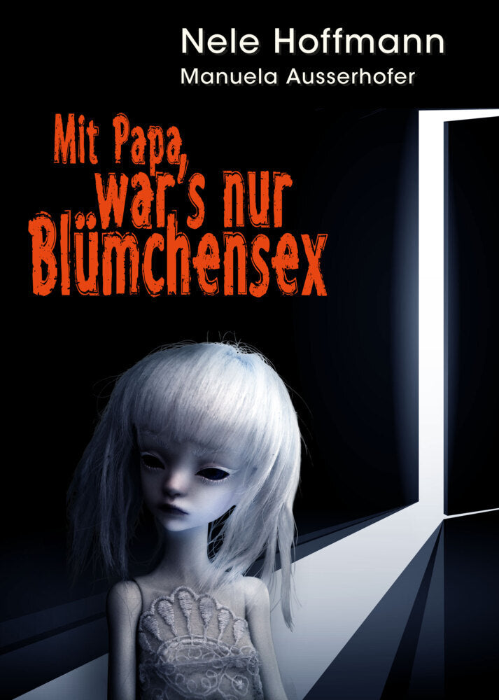 Mit Papa war's nur Blümchensex (Nele Hoffmann)