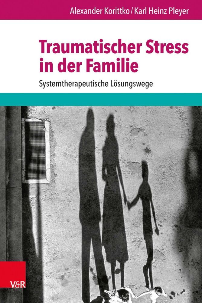 Traumatischer Stress in der Familie (Alexander Korittko)